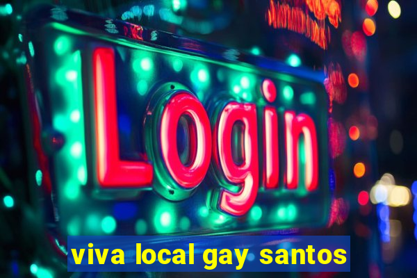 viva local gay santos